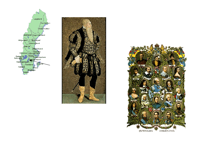 The picture in the middle shows king Gustav Vasa. He reformed Sweden to Protestantism in the 1500s and made Sweden an hereditary kingdom.